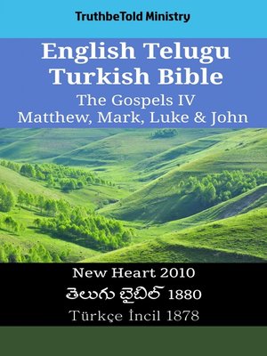 cover image of English Telugu Turkish Bible--The Gospels IV--Matthew, Mark, Luke & John